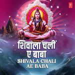Shivala Chali Ae Baba