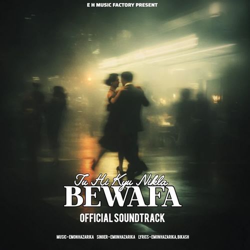 TU HI KYU NIKLA BEWAFA