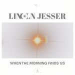 When The Morning Finds Us
