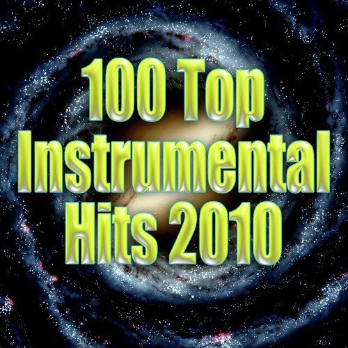 100 Top Instrumental Hits 2010