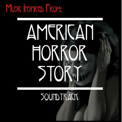 American Horror Story Soundtrack (Music Inspired From)
