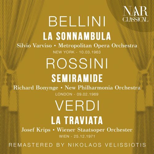 BELLINI: LA SONNAMBULA, ROSSINI: SEMIRAMIDE, VERDI: LA TRAVIATA