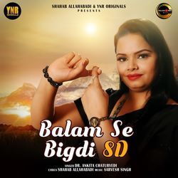 Balam Se Bigdi 8D-BQMdXyd7UEs