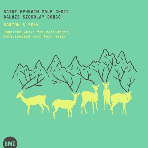 Bartók: Bartók & Folk - Complete Works for Male Choir Interspersed with Folk Music