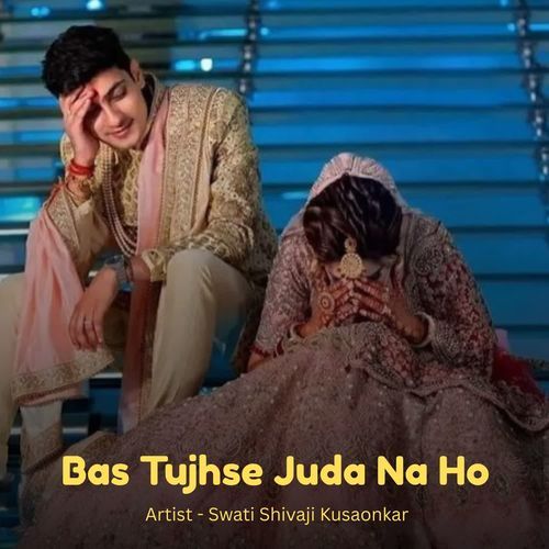 Bas Tujhse Juda Na Ho