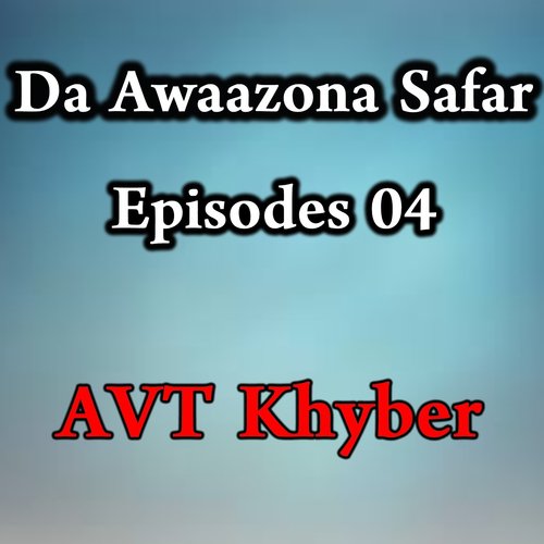 Da Awaazona Safar, Episodes 04