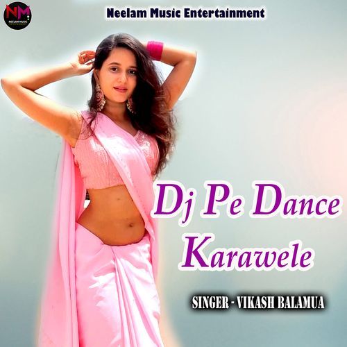 Dj Pe Dance Karawele