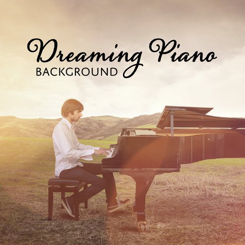 Dreaming Piano Background Songs Download - Free Online Songs @ JioSaavn