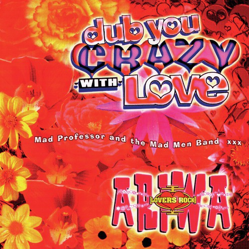 Dub You Crazy With Love (Part 2)