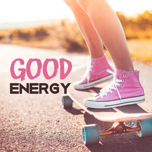 Good Energy – Sexy Vibes, Beach Chill, Sex Music, Lounge Summer, Beach Chill, Relax, Ibiza Dance Party