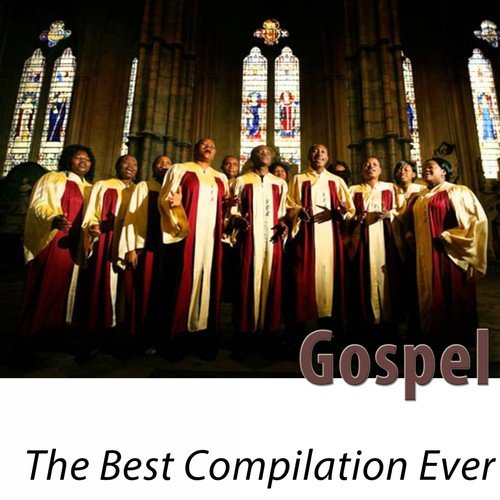 Gospel - The Best Compilation Ever (Remastered)