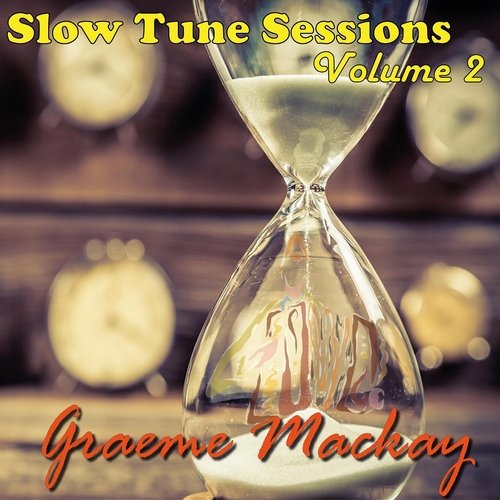 Graeme Mackay Slow Tune Sessions, Vol. 2
