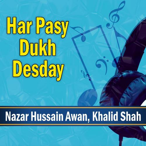 Har Pasy Dukh Desday