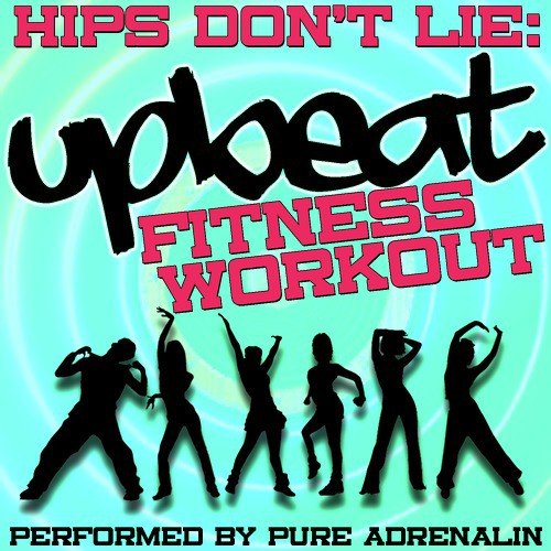 Hips Don't Lie: Upbeat Fitness Workout