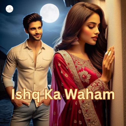 Ye Ishq Ka Waham