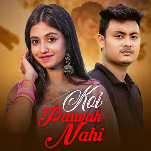 Koi Parwah Nahi