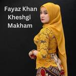 Makham Fayaz Khan Kheshgi
