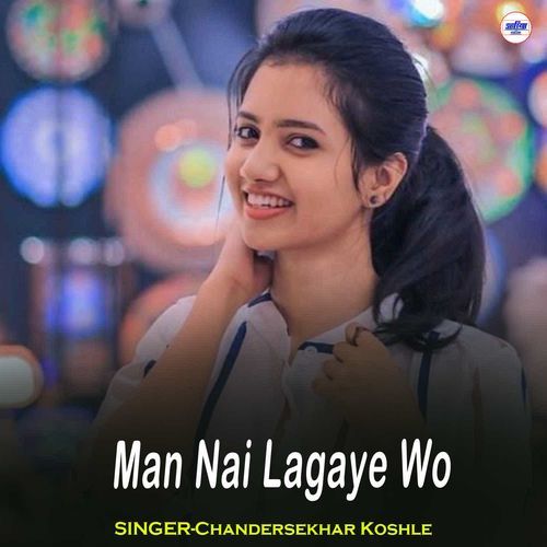 Man Nai Lagaye Wo