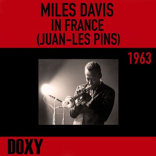 Miles Davis in France, Juan-Les Pins 1963 (Doxy Collection, Remastered, Live)