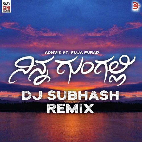 Ninna Gungalli (DJ Subhash Remix)