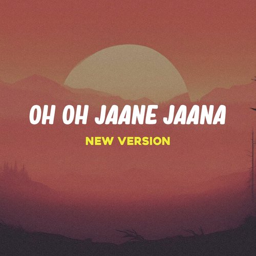 Oh Oh Jaane Jaana (New Version)