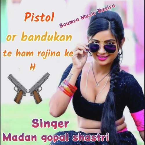 Pistol Or Bandukan Te Ham Rojina Keh