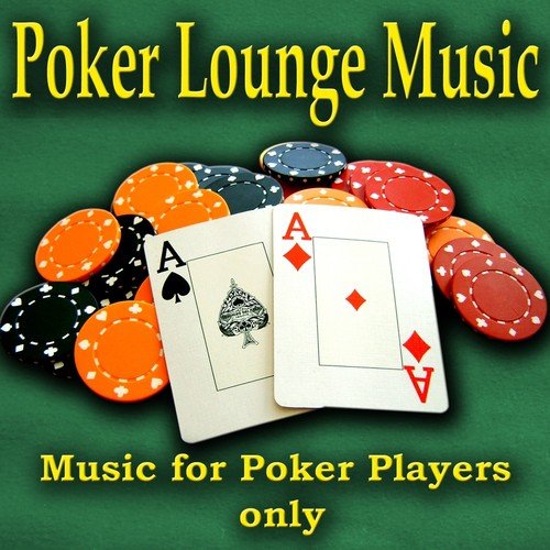Poker Lounge Music (Music for Poker Players Only)
