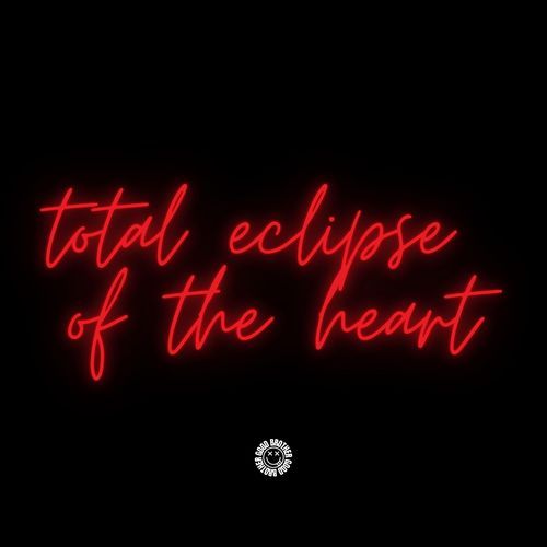 TOTAL ECLIPSE OF THE HEART (DnB)