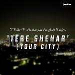 Tere Shehar (feat. Sharanjeet Singh &amp; Ranjha)