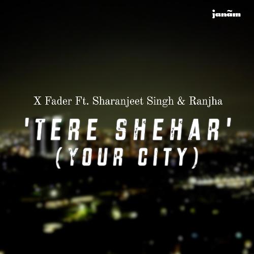 Tere Shehar (Radio Edit) [feat. Sharanjeet Singh & Ranjha]