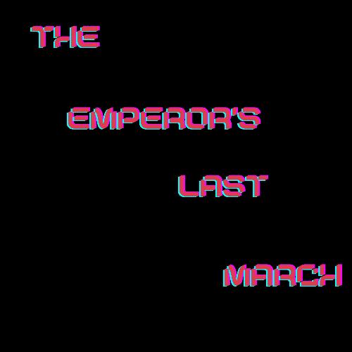 The Emperors Last March