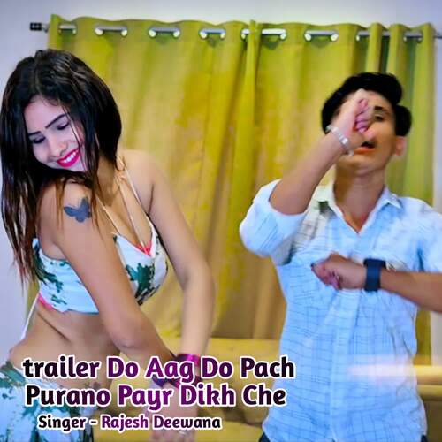 Trailer Do Aag Do Pach Purano Payr Dikh Che