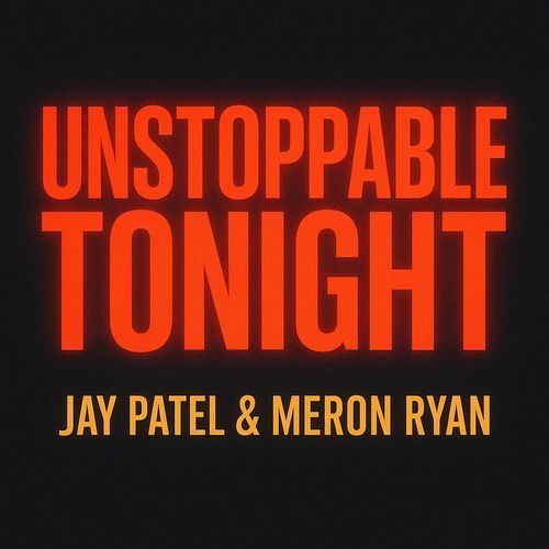 Unstoppable Tonight
