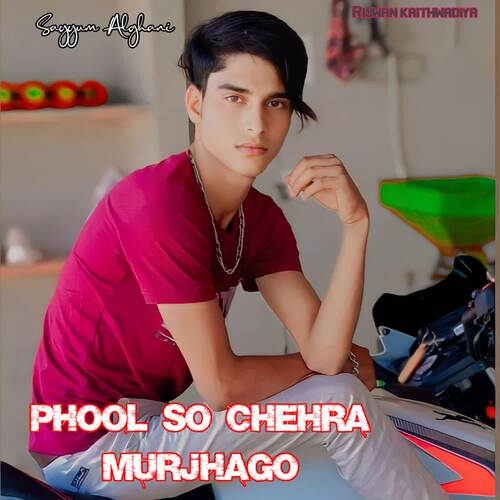 phool so chehra murjhago