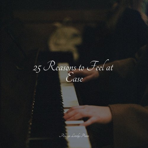 25 Reasons to Feel at Ease