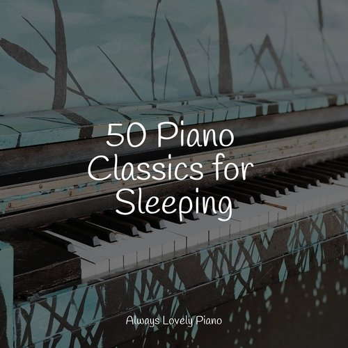 50 Piano Classics for Sleeping_poster_image