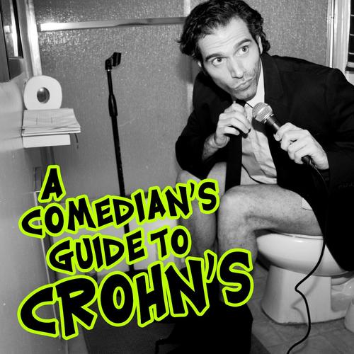 A Comedian's Guide to Crohn's