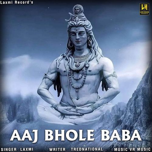 Aaj Bhole Baba (feat. Bihu)