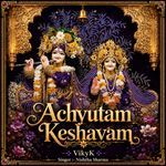 Achyutam Keshavam