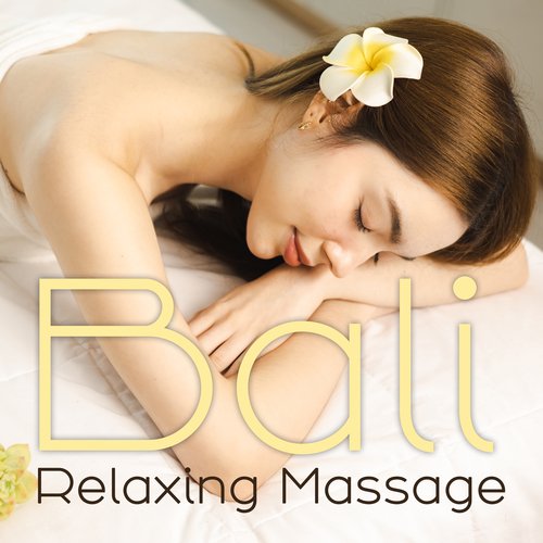 Bali Relaxing Massage: Holistic Treatment of Body and Soul, Spa Music, Balinese Massage