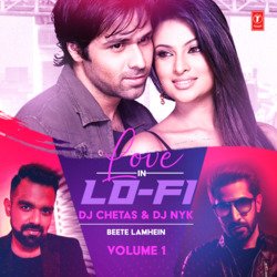 Beete Lamhein (From &quot;Love In Lo-Fi Volume 1&quot;)[Remix By Dj Chetas,Dj Nyk]-OxpGXiACU3c