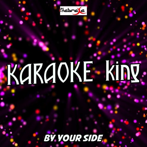 By Your Side (Karaoke Version) (Originally Performed by Jonas Blue and RAYE)