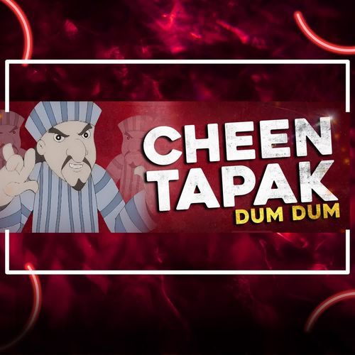 CHEEN TAPAK DUM DUM