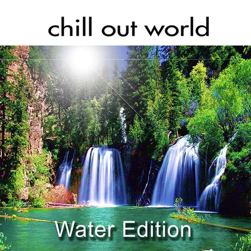 Chill Out World - Water Edition
