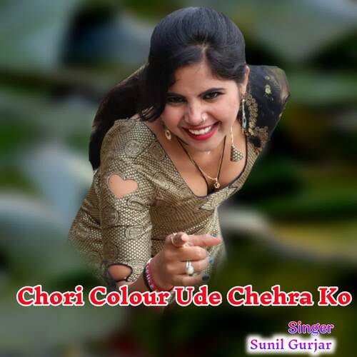 Chori Colour Ude Chehra Ko