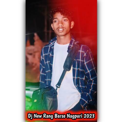 Dj New Rang Barse Nagpuri 2023