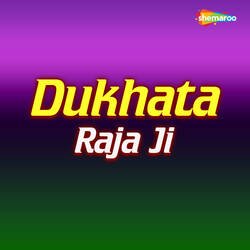 Dukhata Raja Ji-NjcibiIHX0o