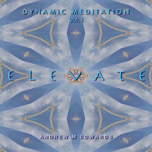 Elevate: Dynamic Meditation, Vol. 1