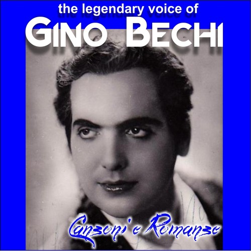 Gino bechi - canzoni e romanze - the legendary voice of (Digitally remastered)