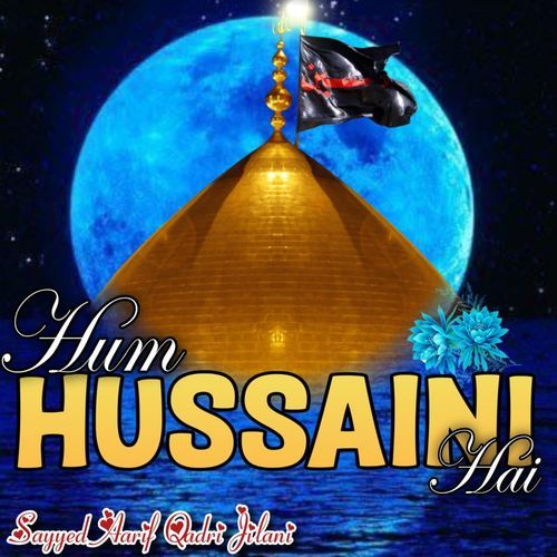 Hum Hussaini Hai